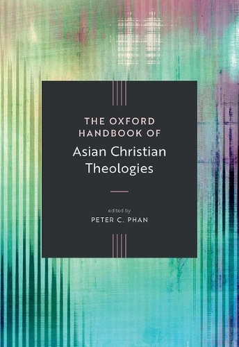 The Oxford Handbook of Asian Christian Theologies.