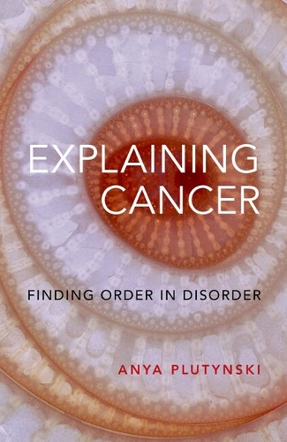 Explaining Cancer: Finding Order in Disorder.