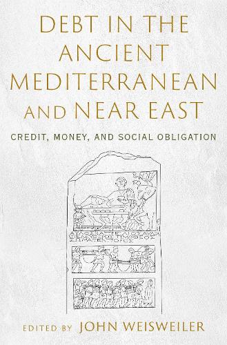 Debt in the Ancient Mediterranean and Near East