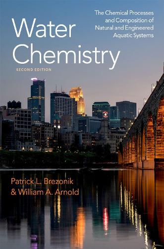 Water Chemistry: The Chemical Processes and Composition of Natural and Engineered Aquatic Systems. 2nd Revised edition