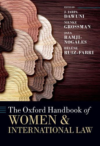 The Oxford Handbook of Women and International Law.