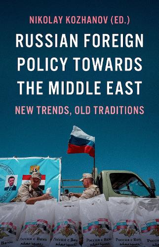 Russian Foreign Policy Towards the Middle East: New Trends, Old Traditions.