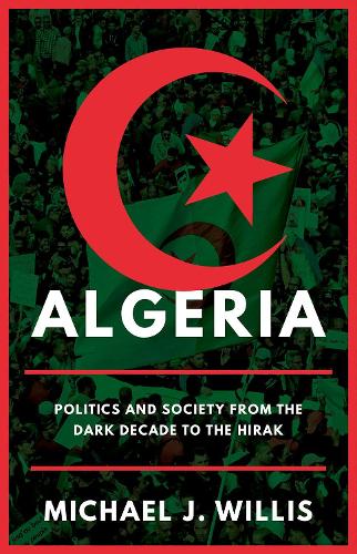 Algeria: Politics and Society from the Dark Decade to the Hirak.