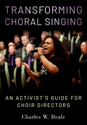 Transforming Choral Singing: An Activist's Guide for Choir Directors.