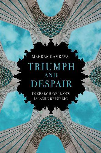 Triumph and Despair: In Search of Iran's Islamic Republic.