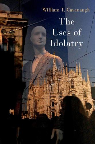The Uses of Idolatry.