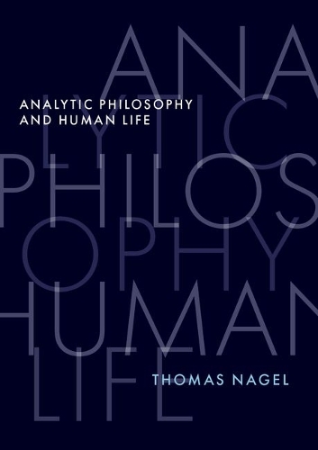 Analytic Philosophy and Human Life.