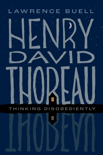 Henry David Thoreau: Thinking Disobediently.