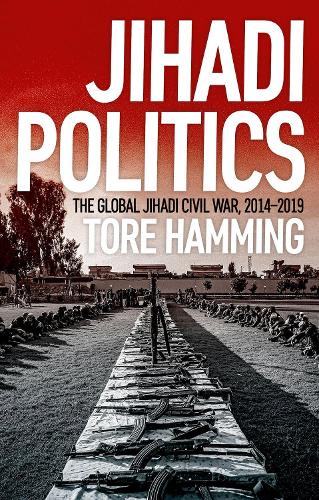 Jihadi Politics: The Global Jihadi Civil War, 2014-2019.