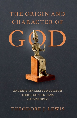 The Origin and Character of God.
