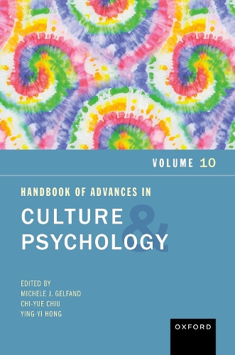 Handbook of Advances in Culture and Psychology. Volume 10.