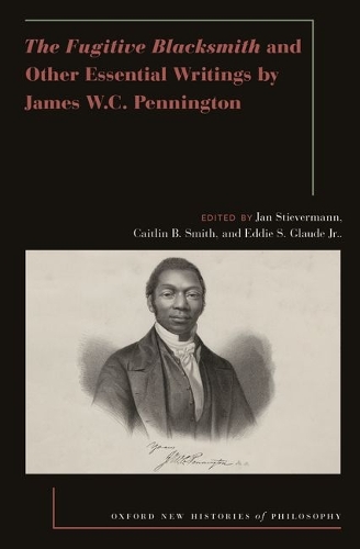 The Fugitive Blacksmith and Other Essential Writings by James W. C.  Pennington.