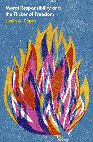 Moral Responsibility and the Flicker of Freedom.