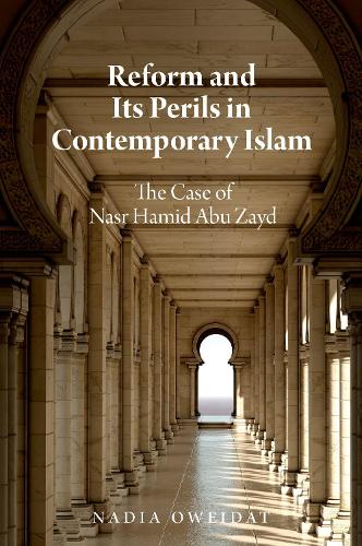 Reform and Its Perils in Contemporary Islam: The Case of Nasr Hamid Abu Zayd.