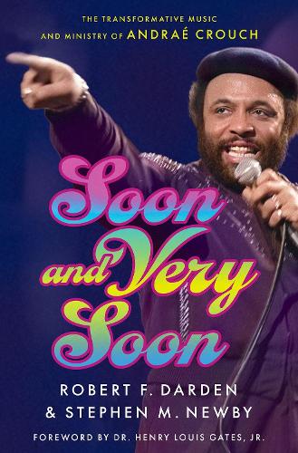 Soon and Very Soon: The Transformative Music and Ministry of AndraA (c) Crouch.