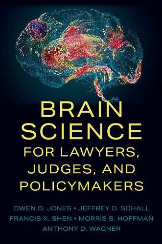 Brain Science for Lawyers, Judges, and Policymakers.