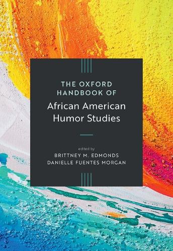 The Oxford Handbook of African American Humor Studies.