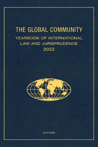 The Global Community Yearbook of International Law and Jurisprudence 2022.