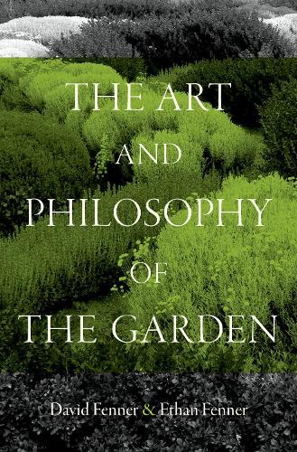 The Art and Philosophy of the Garden.