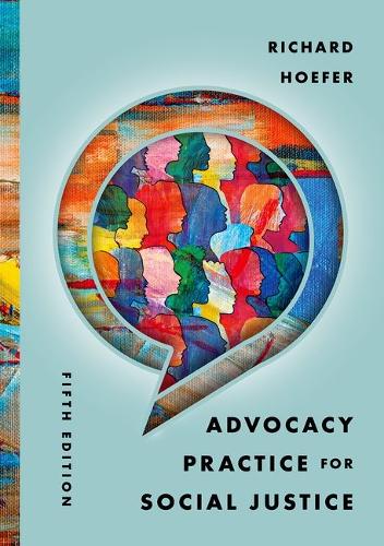 Advocacy Practice for Social Justice. 5th Revised edition