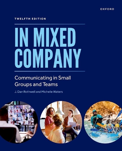 In Mixed Company: Communicating in Small Groups and Teams. 12th ed.