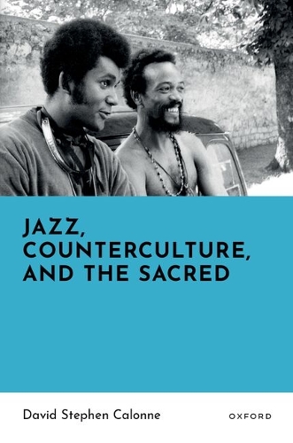 Jazz, Counterculture, and the Sacred.