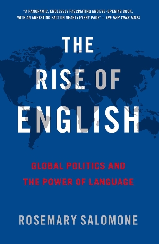 The Rise of English: Global Politics and the Power of Language.