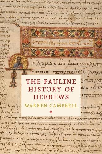 The Pauline History of Hebrews.