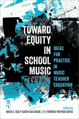 Toward Equity in School Music: Ideas for Practice in Music Teacher Education.