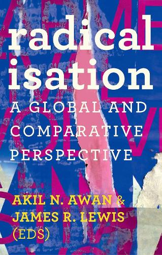 Radicalisation: A Global and Comparative Perspective.