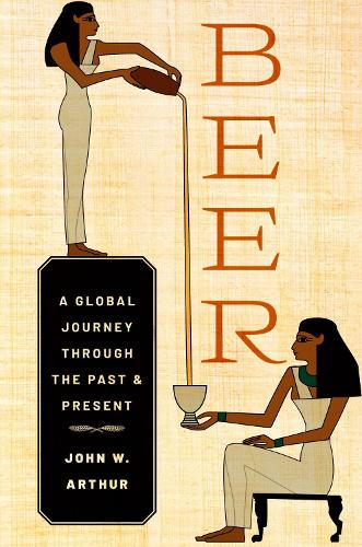 Beer: A Global Journey through the Past and Present.