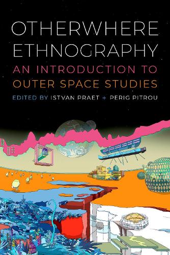 Otherwhere Ethnography: An Introduction to Outer Space Studies.
