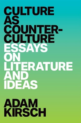 Culture as Counterculture: Essays on Literature and Ideas.