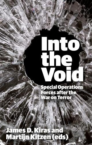 Into the Void: Special Operations Forces After the War on Terror.