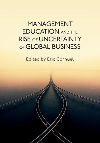 Management Education and the Rise of Uncertainty of Global Business.