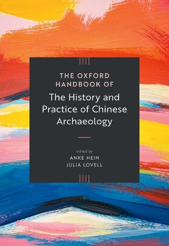The Oxford Handbook of the History and Practice of Chinese Archaeology.