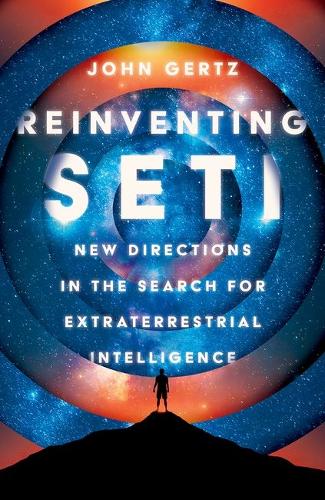 Reinventing SETI: New Directions in the Search for Extraterrestrial Intelligence.