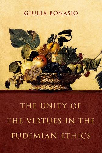 The Unity of the Virtues in the Eudemian Ethics.