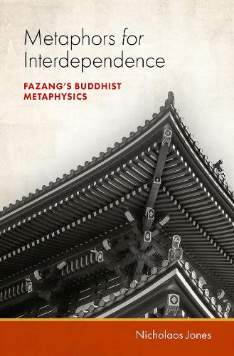 Metaphors for Interdependence: Fazang's Buddhist Metaphysics.