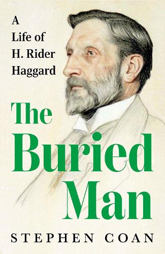 The Buried Man: A Life of H. Rider Haggard.