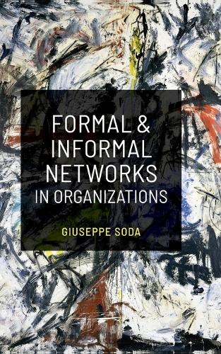 Formal and Informal Networks in Organizations.