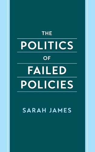 The Politics of Failed Policies.