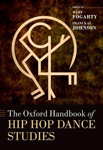 The Oxford Handbook of Hip Hop Dance Studies.