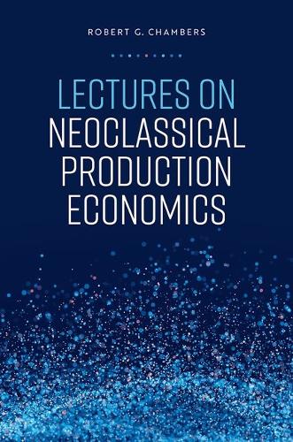 Lectures on Neoclassical Production Economics.