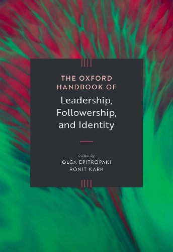 The Oxford Handbook of Leadership, Followership, and Identity.