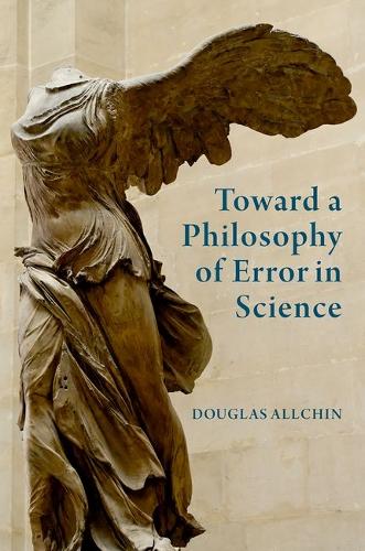 Toward a Philosophy of Error in Science.