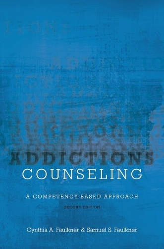 Addictions Counseling: A Competency-Based Approach. 2nd Revised edition