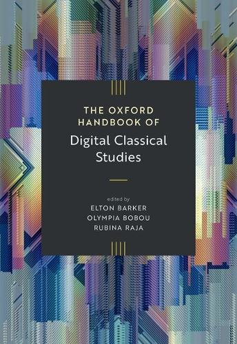 The Oxford Handbook of Digital Classical Studies.