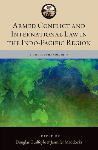 Armed Conflict and International Law in the Indo-Pacific Region.