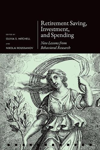 Retirement Saving, Investment, and Spending